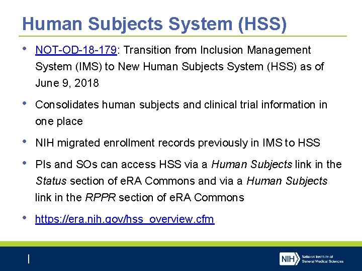 Human Subjects System (HSS) • NOT-OD-18 -179: Transition from Inclusion Management System (IMS) to