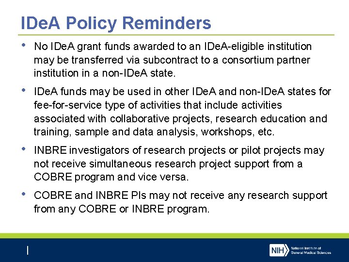 IDe. A Policy Reminders • No IDe. A grant funds awarded to an IDe.