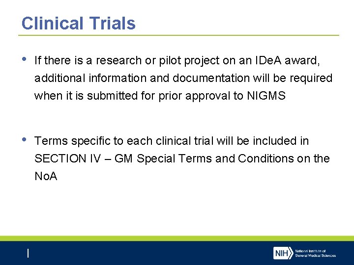 Clinical Trials • If there is a research or pilot project on an IDe. Clinical Trials • If there is a research or pilot project on an IDe.