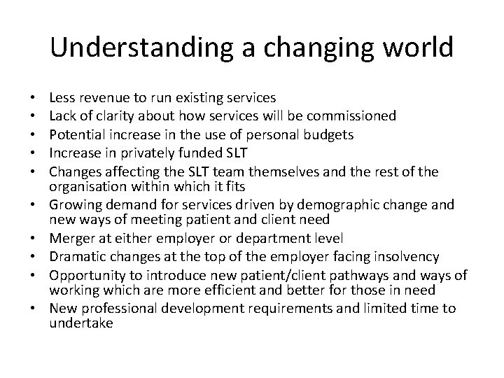 Understanding a changing world • • • Less revenue to run existing services Lack