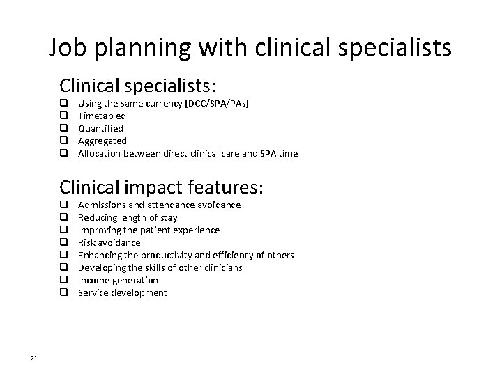Job planning with clinical specialists Clinical specialists: q q q Using the same currency
