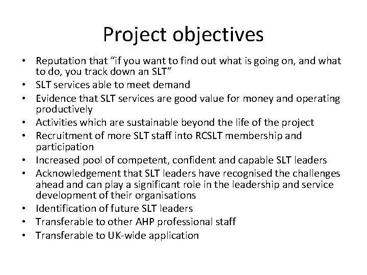 Project objectives • Reputation that “if you want to find out what is going
