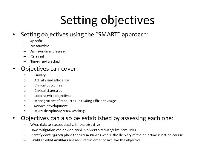 Setting objectives • Setting objectives using the “SMART” approach: – – – Specific Measurable