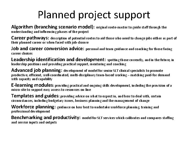 Planned project support Algorithm (branching scenario model): original route-master to guide staff through the