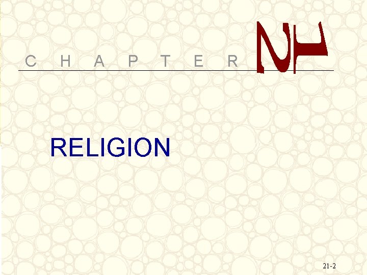 C H A P T E R RELIGION 21 -2 