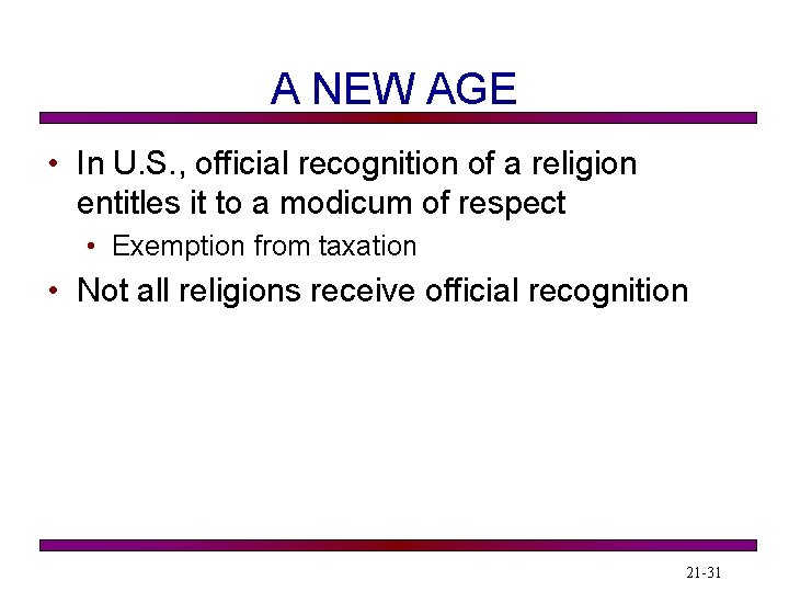 A NEW AGE • In U. S. , official recognition of a religion entitles