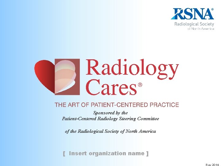 Sponsored by the Patient-Centered Radiology Steering Committee of the Radiological Society of North America