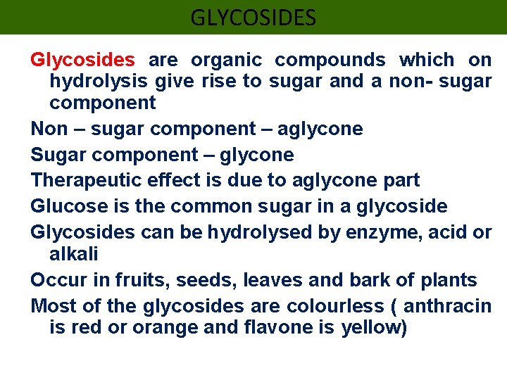 GLYCOSIDES Glycosides are organic compounds which on hydrolysis give rise to sugar and a