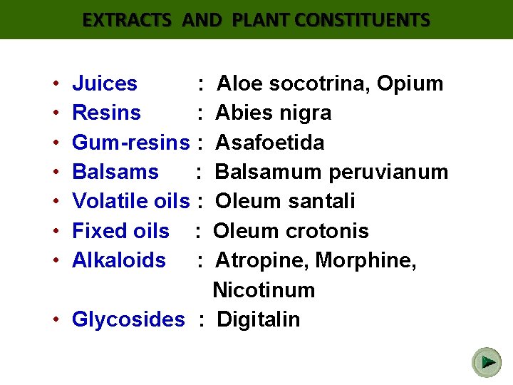 EXTRACTS AND PLANT CONSTITUENTS • • Juices : Resins : Gum-resins : Balsams :