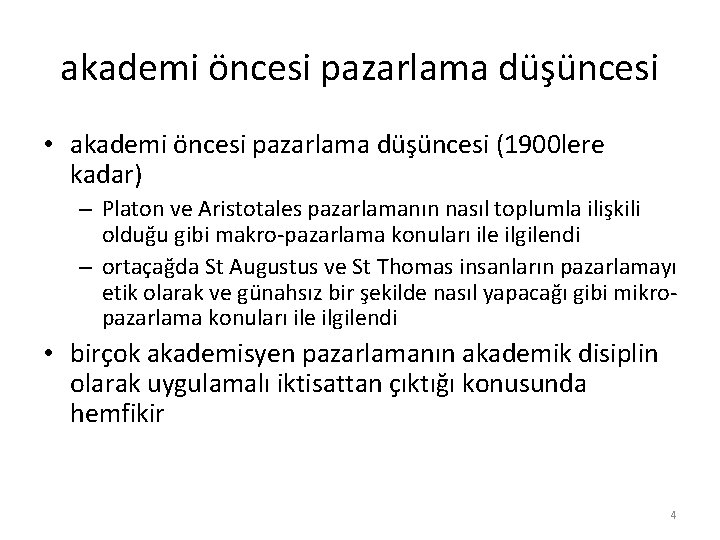 akademi öncesi pazarlama düşüncesi • akademi öncesi pazarlama düşüncesi (1900 lere kadar) – Platon