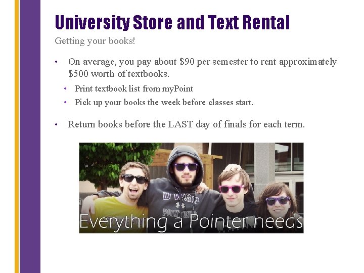 University Store and Text Rental Getting your books! On average, you pay about $90