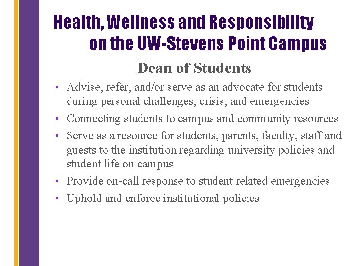 Health, Wellness and Responsibility on the UW-Stevens Point Campus Dean of Students • Advise,