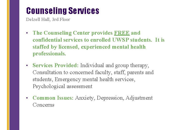 Counseling Services Delzell Hall, 3 rd Floor • The Counseling Center provides FREE and