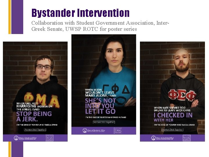 Bystander Intervention Collaboration with Student Government Association, Inter. Greek Senate, UWSP ROTC for poster