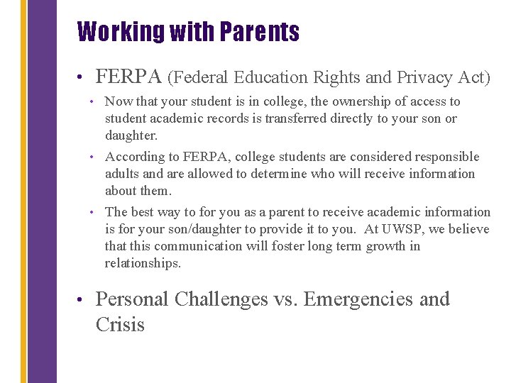 Working with Parents • FERPA (Federal Education Rights and Privacy Act) • Now that