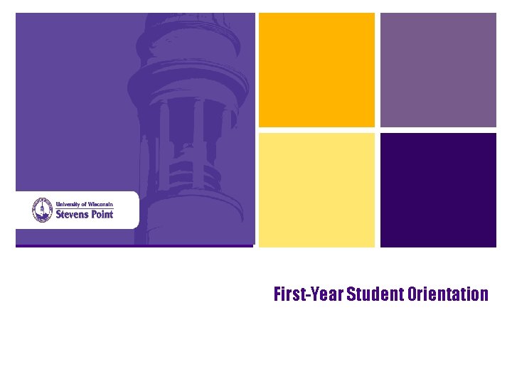 + First-Year Student Orientation 