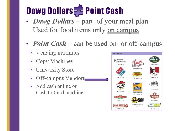 Dawg Dollars Point Cash • Dawg Dollars – part of your meal plan Used