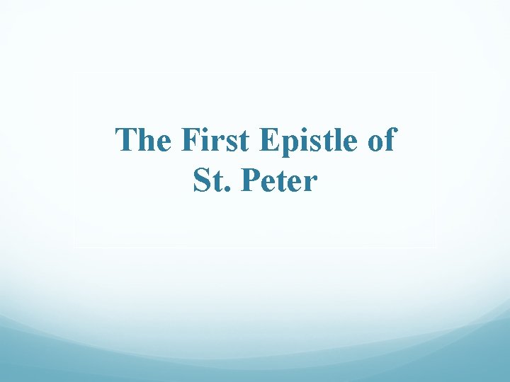 The First Epistle of St. Peter 