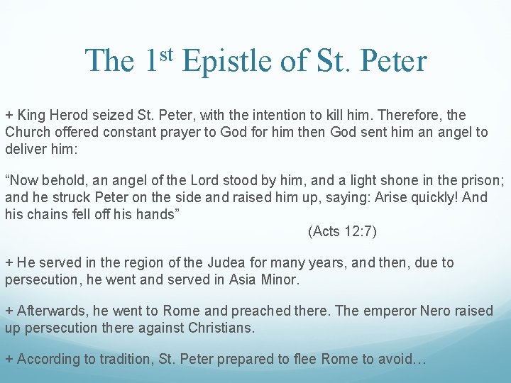 The 1 st Epistle of St. Peter + King Herod seized St. Peter, with