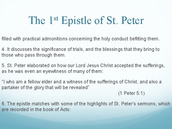 The 1 st Epistle of St. Peter filled with practical admonitions concerning the holy