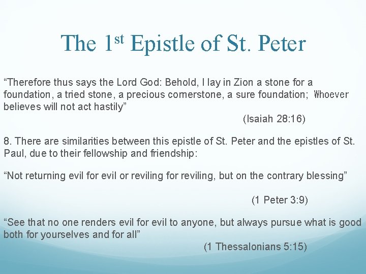 The 1 st Epistle of St. Peter “Therefore thus says the Lord God: Behold,