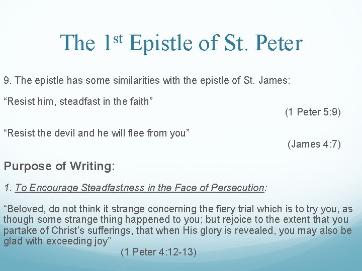 The 1 st Epistle of St. Peter 9. The epistle has some similarities with