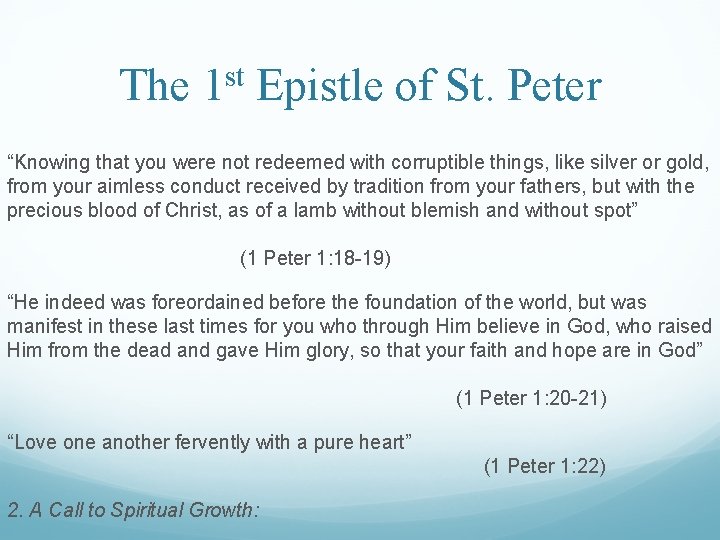 The 1 st Epistle of St. Peter “Knowing that you were not redeemed with