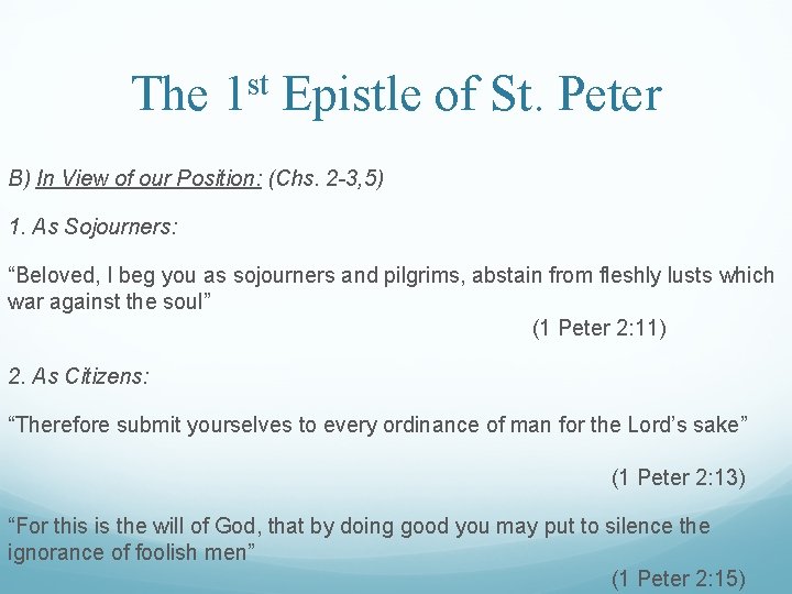 The 1 st Epistle of St. Peter B) In View of our Position: (Chs.