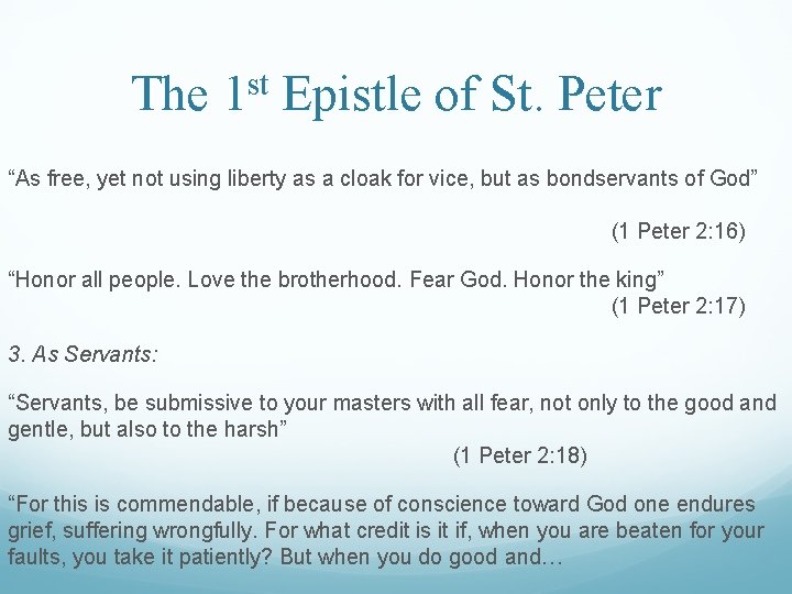 The 1 st Epistle of St. Peter “As free, yet not using liberty as