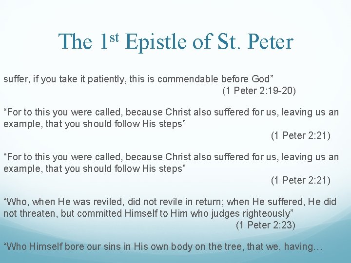 The 1 st Epistle of St. Peter suffer, if you take it patiently, this