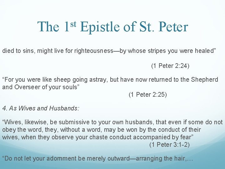 The 1 st Epistle of St. Peter died to sins, might live for righteousness—by