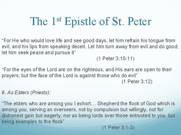 The 1 st Epistle of St. Peter “For He who would love life and