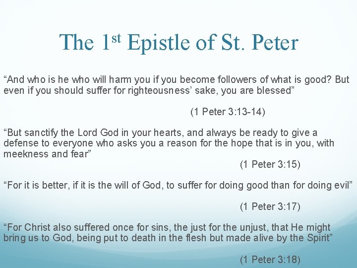 The 1 st Epistle of St. Peter “And who is he who will harm