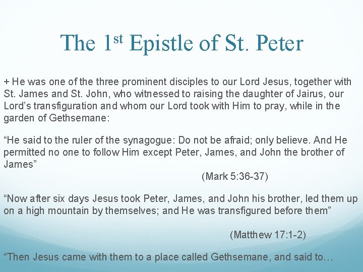 The 1 st Epistle of St. Peter + He was one of the three