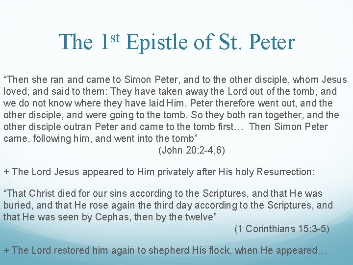 The 1 st Epistle of St. Peter “Then she ran and came to Simon