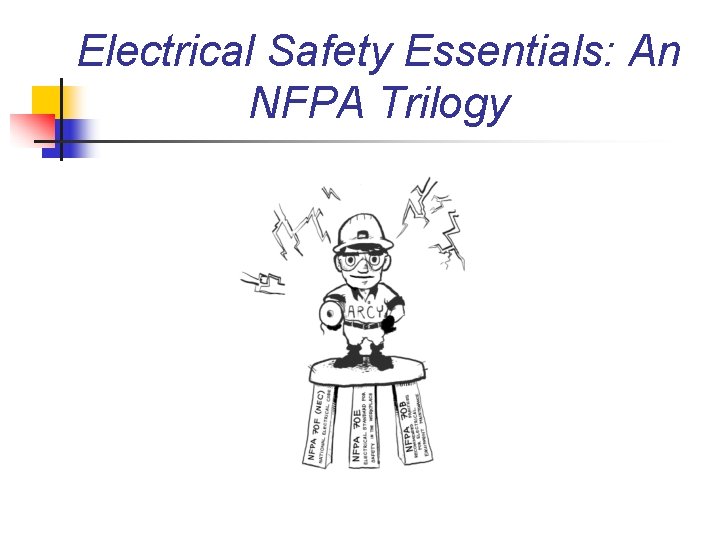Electrical Safety Essentials: An NFPA Trilogy 