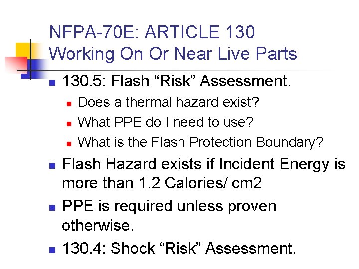 NFPA-70 E: ARTICLE 130 Working On Or Near Live Parts n 130. 5: Flash
