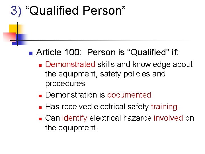 3) “Qualified Person” n Article 100: Person is “Qualified” if: n n Demonstrated skills