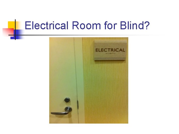 Electrical Room for Blind? 