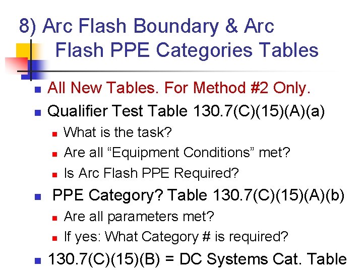 8) Arc Flash Boundary & Arc Flash PPE Categories Tables n n All New