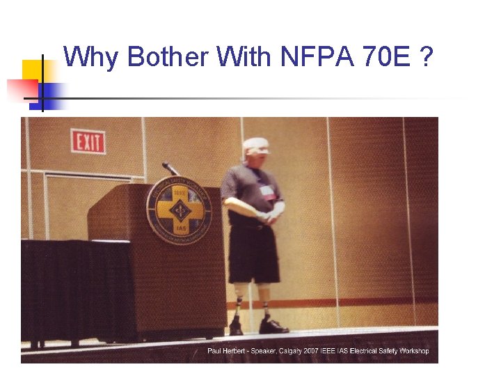 Why Bother With NFPA 70 E ? 