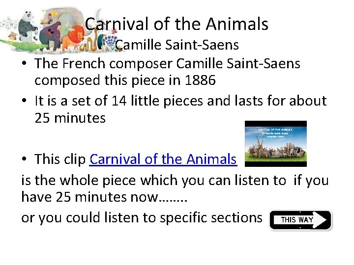 Carnival of the Animals Camille Saint-Saens • The French composer Camille Saint-Saens composed this