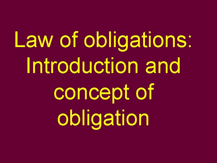 Law of obligations: Introduction and concept of obligation 