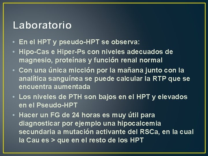 Laboratorio • En el HPT y pseudo-HPT se observa: • Hipo-Cas e Hiper-Ps con