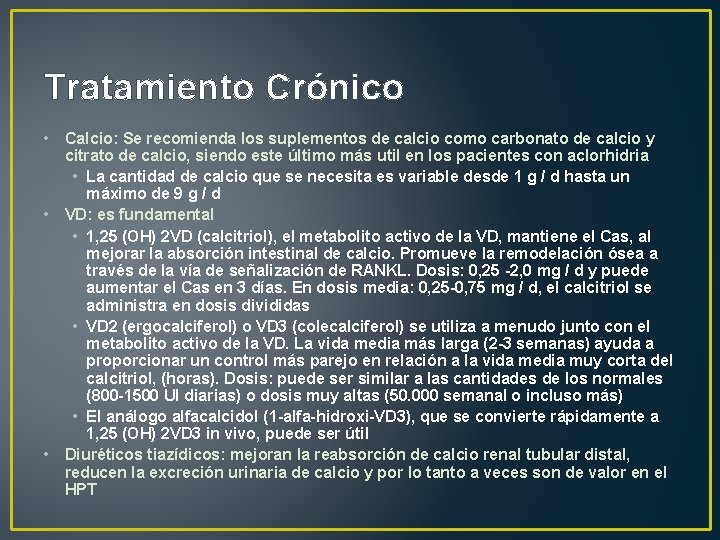 Tratamiento Crónico • Calcio: Se recomienda los suplementos de calcio como carbonato de calcio