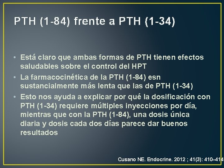 PTH (1 -84) frente a PTH (1 -34) • Está claro que ambas formas