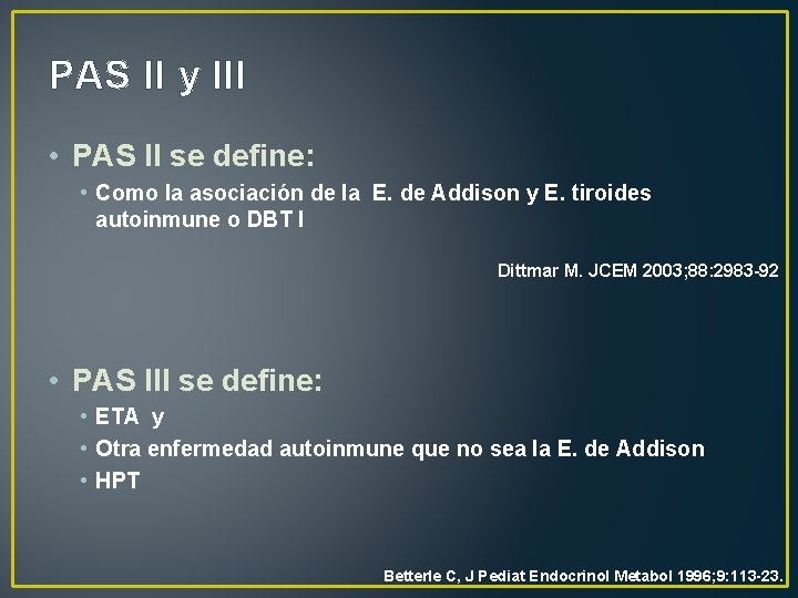 PAS II y III • PAS II se define: • Como la asociación de