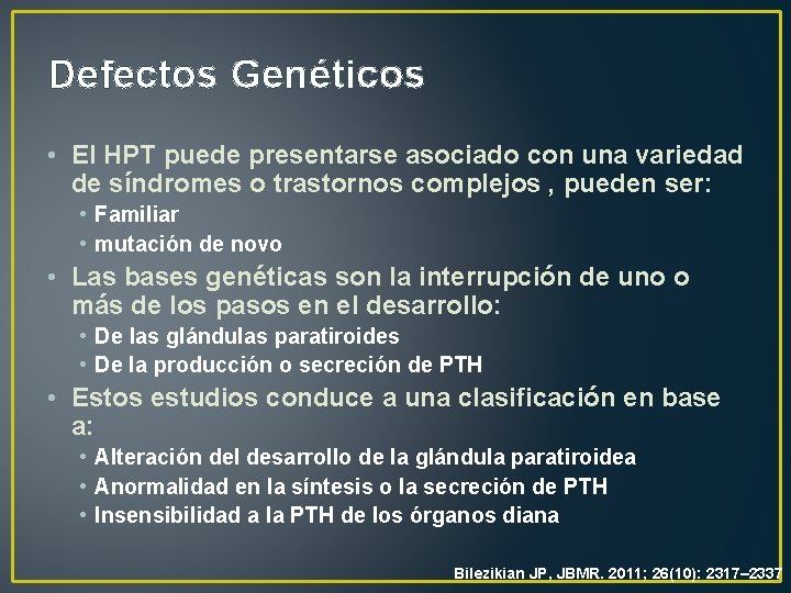 Defectos Genéticos • El HPT puede presentarse asociado con una variedad de síndromes o