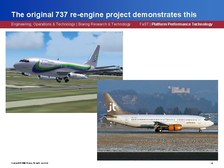 The original 737 re-engine project demonstrates this Engineering, Operations & Technology | Boeing Research The original 737 re-engine project demonstrates this Engineering, Operations & Technology | Boeing Research