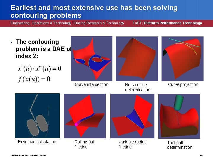 Earliest and most extensive use has been solving contouring problems Engineering, Operations & Technology Earliest and most extensive use has been solving contouring problems Engineering, Operations & Technology